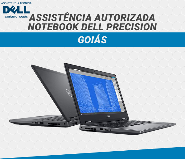 ASSISTENCIA AUTORIZADA NOTEBOOK DELL PRECISION GOIAS