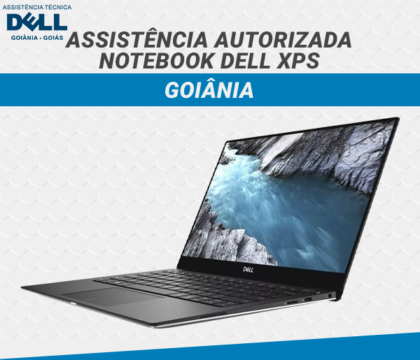 ASSISTENCIA AUTORIZADA NOTEBOOK DELL XPS GOIANIA