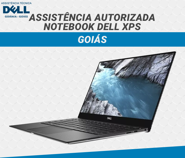 ASSISTENCIA AUTORIZADA NOTEBOOK DELL XPS GOIAS