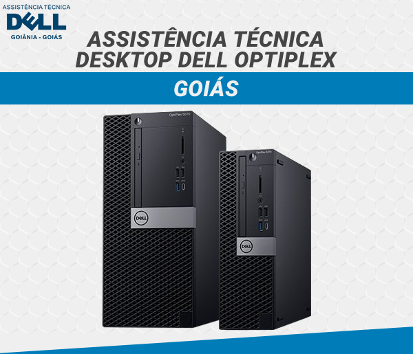 ASSISTENCIA TECNICA DESKTOP DELL OPTIPLEX GOIAS