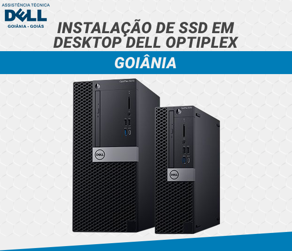 INSTALACAO DE SDD EM DESKTOP DELL OPTIPLEX GOIANIA