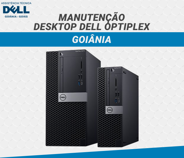 MANUTENCAO DESKTOP DELL OPTIPLEX GOIANIA