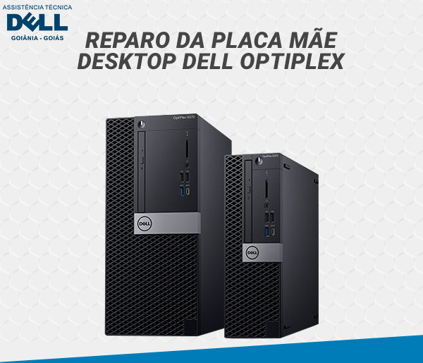 REPARO DA PLACA MAE DESKTOP DELL OPTIPLEX