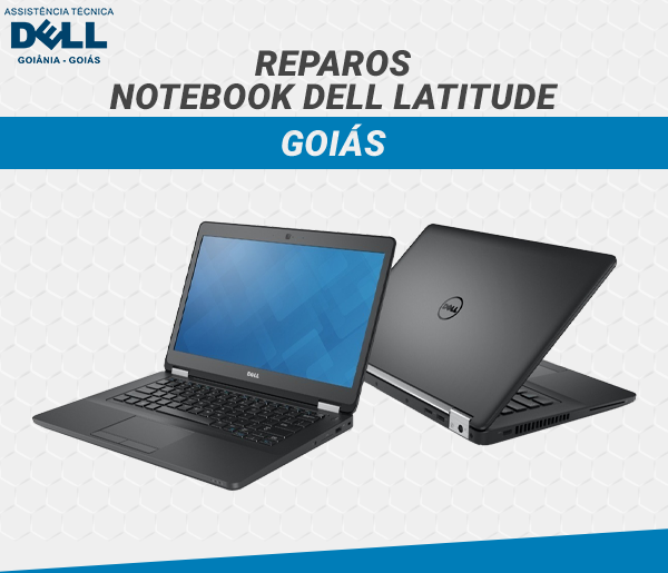 REPAROS NOTEBOOK DELL LATITUDE GOIAS