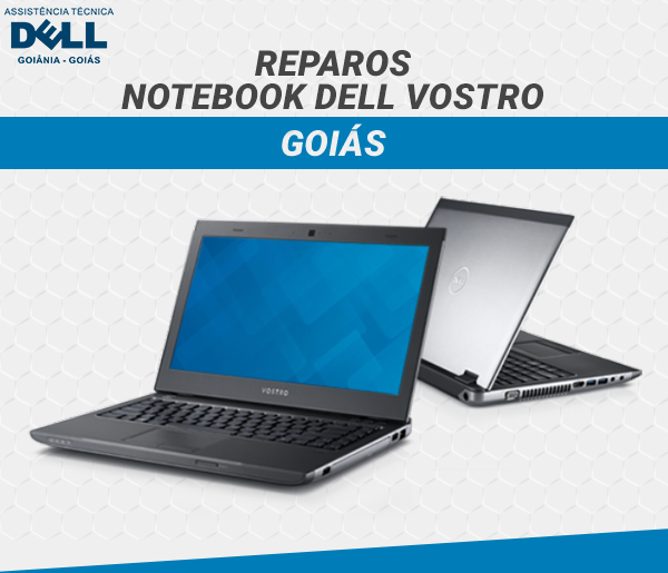 REPAROS NOTEBOOK DELL VOSTRO GOIAS