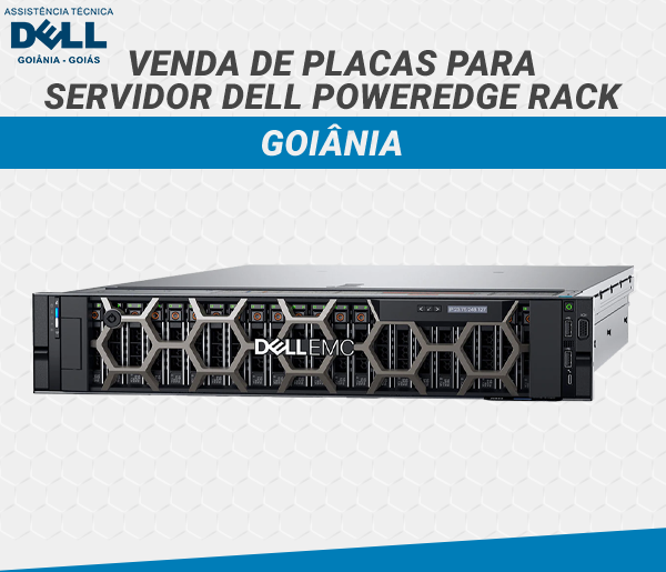 VENDA DE PLACAS PARA SERVIDOR DELL POWEREDGE RACK GOIANIA